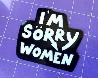 I'm Sorry Women Sticker