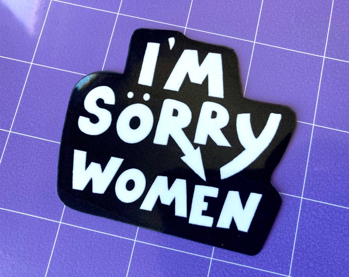 I'm Sorry Women Sticker