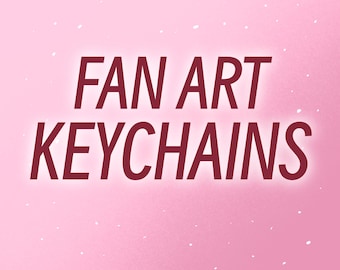 FAN ART - KEYCHAINS