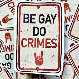 Soyez gay, faites des crimes Sticker