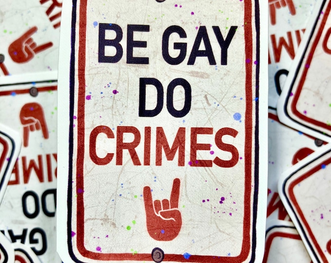 Be Gay Do Crimes Sticker