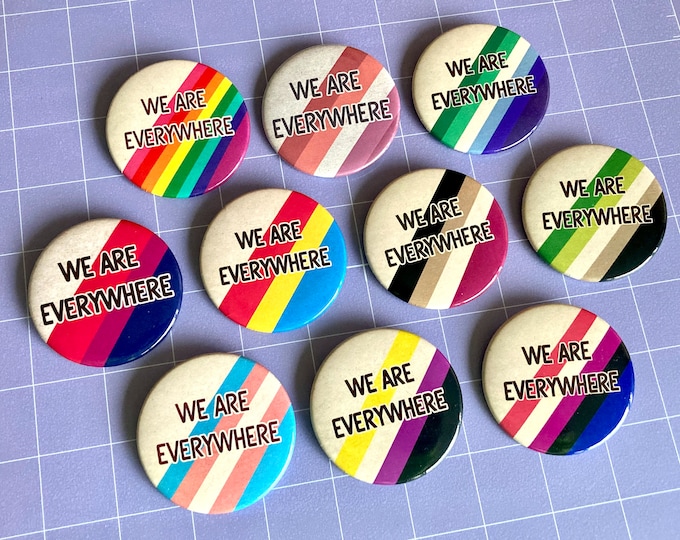 We Are Everywhere - LGBT 2.25" Buttons