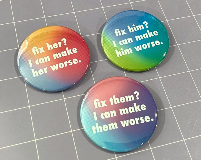 Fix Him / Her / Them? - 2.25" Pinback Button