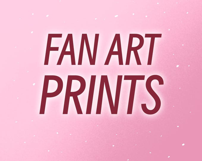 FAN ART - PRINTS