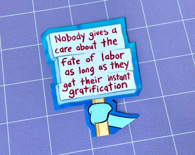 Nobody Gives a Care About The Fate of Labor Glossy Sticker