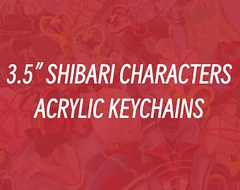 CLICK TO VIEW - 3.5" Shibari Character Acrylic Keychains