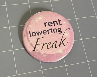 Rent Lowering Freak 2.25" Pin-Back Button