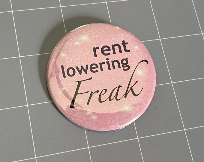 Rent Lowering Freak 2.25" Pin-Back Button
