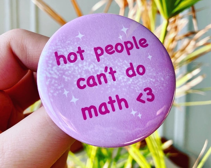 Hot People Can't Do Math 2.25" Button