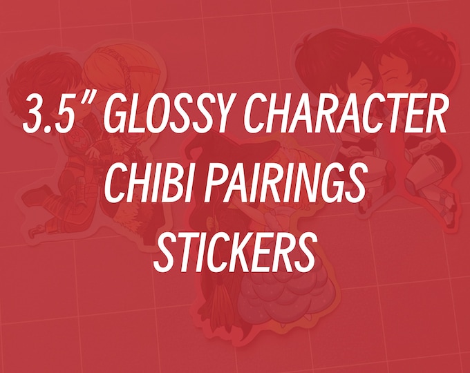 CLICK TO VIEW - 3"/3.5" Glossy Character Chibi Pairings Stickers