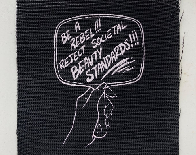 Reject Societal Beauty Standards Sew-On Screen Printed Patch