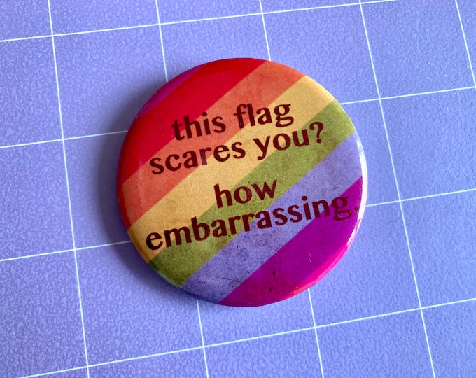 This Flag Scares You? 2.25" Button