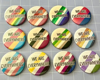 We Are Everywhere - LGBT 2.25" Buttons