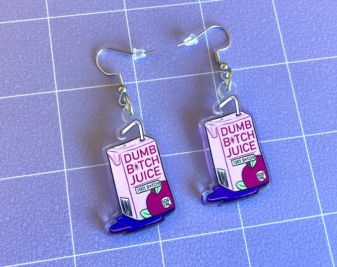 Dumb B*tch Juice Acrylic Earrings