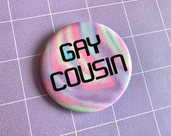 Gay Cousin 2.25" Button