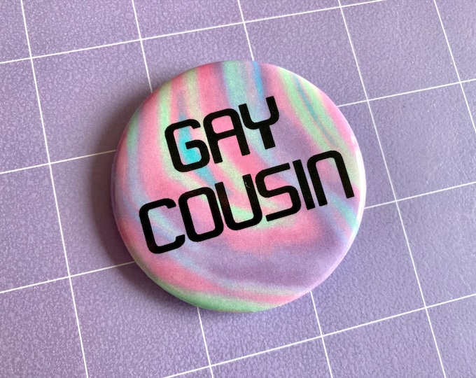 Gay Cousin 2.25" Button