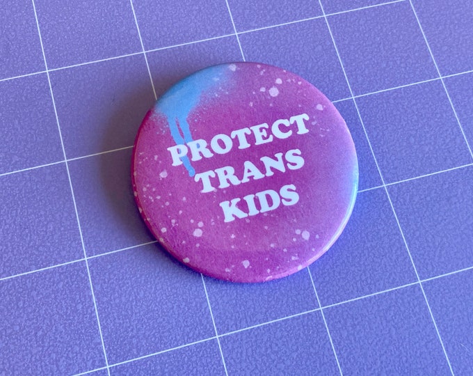 Protect Trans Kids - 2.25" Pinback Button