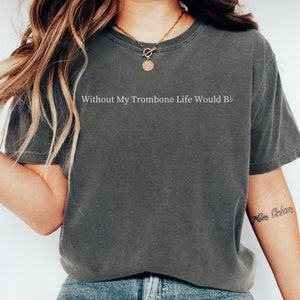 Camiseta de trombón, regalo para trombonista, regalo de músico de trombón, camiseta divertida de trombón, camiseta de banda de música, regalo de músico de trombón