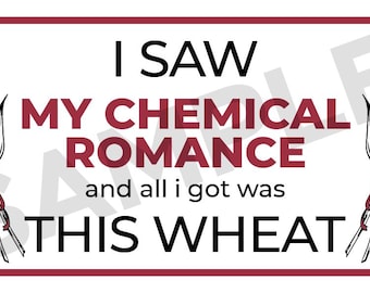 PRE ORDER: I saw MCR and all i got was this wheat stickers