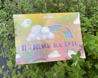 Holographic postcard, It's Never Too Late, Illustrated postcard, Cute art, 10cm x 14cm