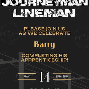 Op de afbeelding: Een zwarte en gouden uitnodiging met een gebarsten witte tekstoverlay die "Journeyman Lineman" luidt. De uitnodiging is voor een viering van Barry die zijn opleiding heeft afgerond. Het evenement vindt plaats op 14 mei van 13:00 tot 17:00 uur in The Glass House Event Hall, 23 Electric Way, Burbank, CA. RSVP naar Claire op 222.333.4456.
