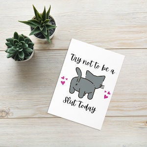 Try Not To Be A Slut Today Happy Birthday-kaart voor je bestie BFF Girlfriend Funny Card Silly Card Bad Bitch Card Best Friend Cat Card