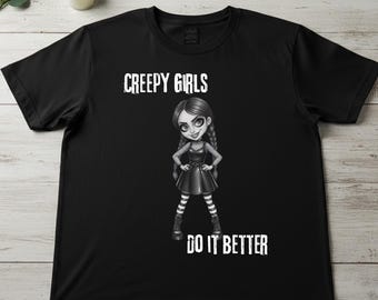 Camiseta "Las chicas espeluznantes lo hacen mejor"