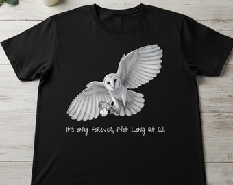 Es solo para siempre, no dura nada camiseta de búho