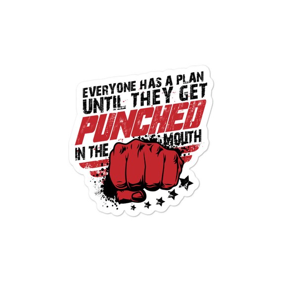 Everyone Has A Plan Until They Get Punched In The Mouth Mike Etsy