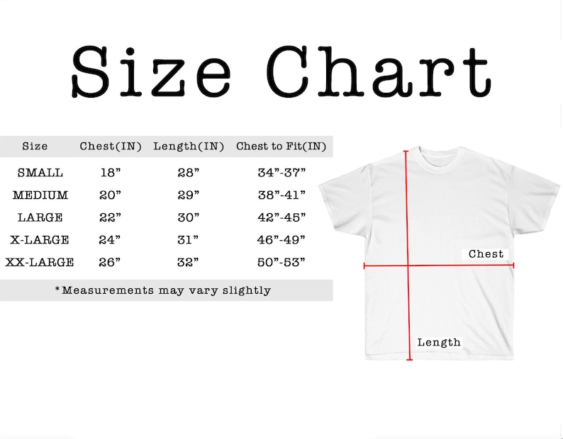 May include: Size chart for a t-shirt with measurements in inches for chest and length. The chart shows sizes from small to XX-large with corresponding chest and length measurements. The chart also includes a chest to fit measurement.