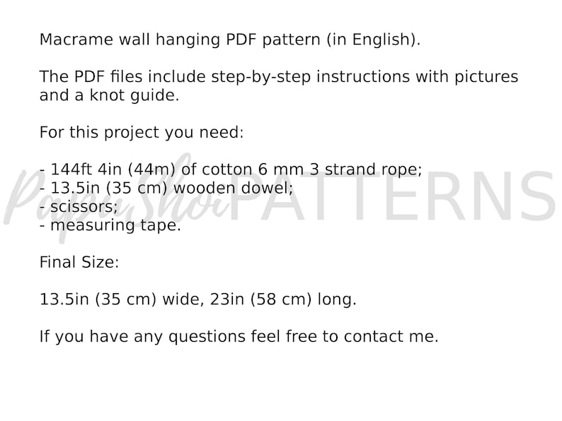 以下が含まれることがあります： マクラメの壁掛けPDFパターン（英語）。PDFファイルには、写真付きのステップバイステップの説明と結び目のガイドが含まれています。このプロジェクトには、次のものが必要です。144フィート4インチ（44メートル）の6mm、3ストランドの綿ロープ。13.5インチ（35cm）の木製ダウエル。はさみ。メジャー。最終サイズ：幅13.5インチ（35cm）、長さ23インチ（58cm）。ご質問がありましたら、お気軽にお問い合わせください。