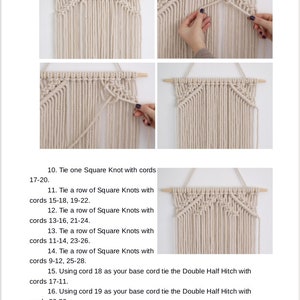May include: A step-by-step guide to creating a macrame wall hanging. The instructions include tying square knots with different cords and using a double half hitch with cords 18 and 19. The image shows a white macrame wall hanging with a wooden dowel at the top.