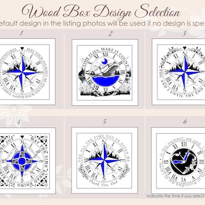 May include: A Wood Box Design Selection chart featuring six square graphic options. Each design displays a clock face with Roman numerals, a blue compass or heart motif, and text including phrases like May Your Journey Be Filled With Happy Times.