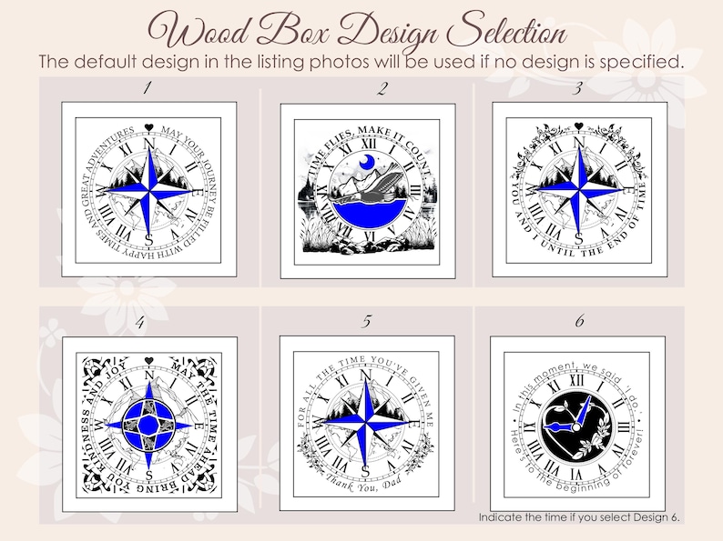 May include: A Wood Box Design Selection chart featuring six square graphic options. Each design displays a clock face with Roman numerals, a blue compass or heart motif, and text including phrases like May Your Journey Be Filled With Happy Times.
