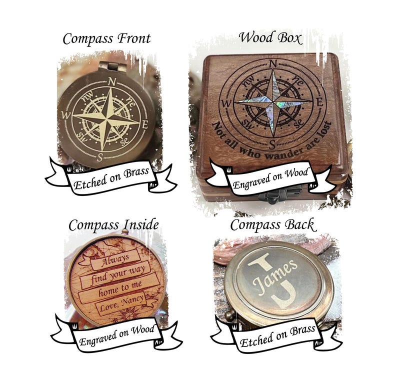 May include: A collection of compasses and a wooden box. The compasses are etched on brass and engraved on wood, featuring a compass rose design. One compass has the text "Always find your way home to me, Love, Nancy". The wooden box has the text "Not all who wander are lost".