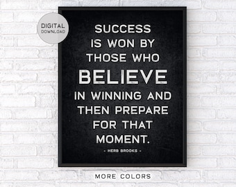 Herb Brooks Quote B&W Printable Wall Art Digital Download - Success Is Won By Those Who Believe In Winning and Then Prepare For That Moment