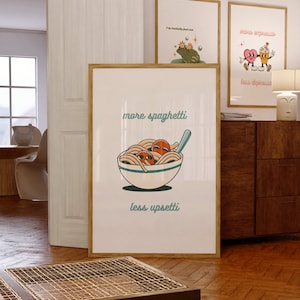 More Spaghetti Less Upsetti Digital Wall Art/Poster