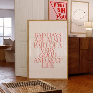 Bad Days Are Also Part of a Very Good and Sexy Life Topography Digital Wall Art/Poster