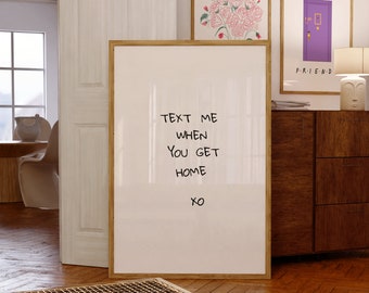 Text Me When You Get Home XO Digital Wall Art/Poster
