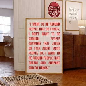 Red “I Want to Be Around People That Do Things. I Want to Be Around People That Dream and Support and Do Things.” Digital Wall Art/Poster