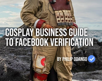 Cosplay Business Guide to Facebook Verification - Verified Badge, Ebook, PDF