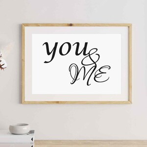 You and Me Quote | Digital Download Print | Downloadable | Bedroom Wall Art | Bedroom Wall Decor