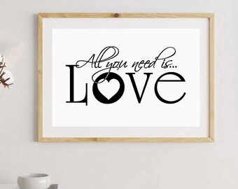 All You Need Is Love Quote | Digital Download Print | Downloadable