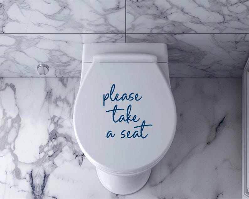 please take a seat toilet decor