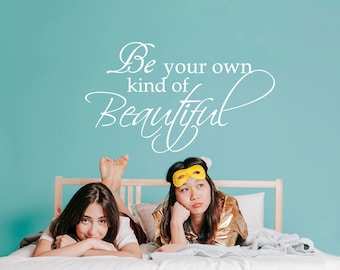 Be your own kind of beautiful wall sticker, inspirational quote, motivational wall sticker, beautiful wall decal quote, wall sticker quotes