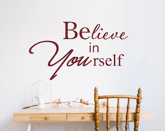 Believe in Yourself Wall Sticker, be yourself wall art, believe wall sticker, motivational sticker, believe wall decal, inspirational quote