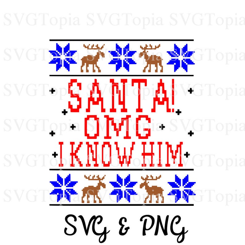Download Santa Omg I Know Him Elf Quote SVG and PNG Clip Art for Die | Etsy