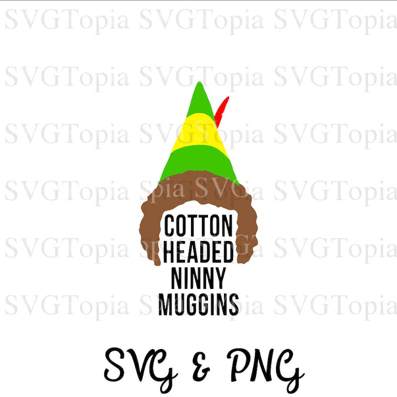 Download Cotton Headed Ninny Muggins Elf Quote SVG and PNG Clip Art for | Etsy