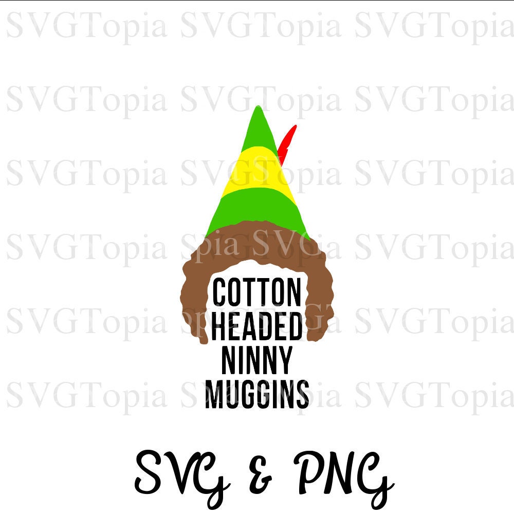 Cotton Headed Ninny Muggins Elf Quote SVG and PNG Clip Art for Etsy