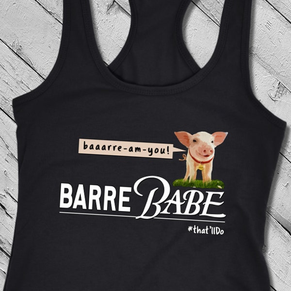 Barre Babe Workout Tank Women's Baa-Ram-You Babe inspired Shirt Ballet Blend Coach Gift